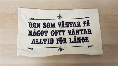 Den som väntar på något gott Vänta, vi laddar! .